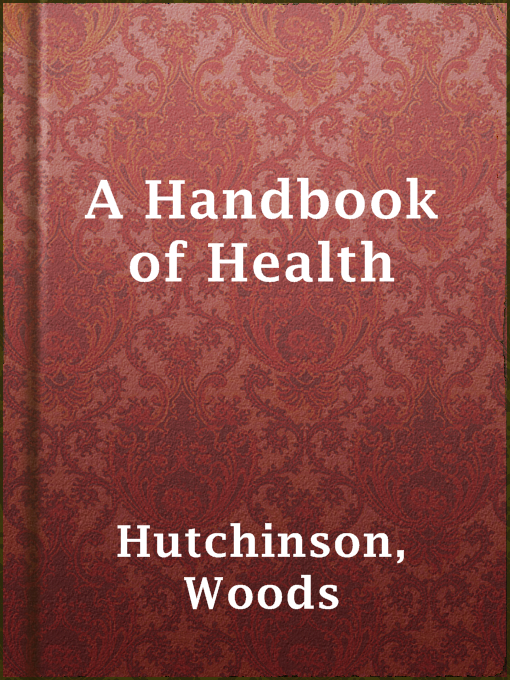 Title details for A Handbook of Health by Woods Hutchinson - Available